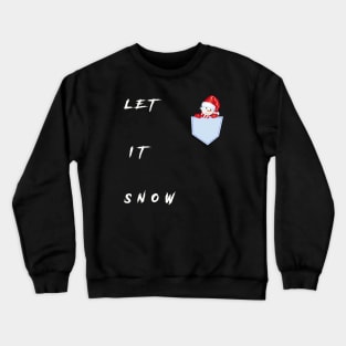 LET IT SNOW CHRISTMAS Crewneck Sweatshirt